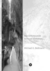 Das Unbewusste bewusst entfalten: Eigenes Potenzial heben - Orientierung finden (Bd. 2)