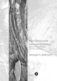 Das Unbewusste bewusst entfalten: Eigens Potenzial heben - Orientierung finden (Bd. 3)