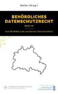 Behördliches Datenschutzrecht Berlin : mit BlnDSG und weiteren Vorschriften