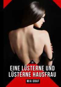 Eine lüsterne und lüsterne Hausfrau : Verbotene Erotikgeschichten mit explizitem Sex für Erwachsene