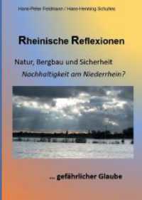 Rheinische Reflexionen: Natur, Bergbau und Sicherheit, ... gefährlicher Glaube