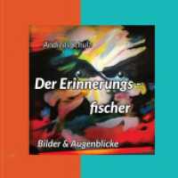 Der Erinnerungsfischer : Bilder & Augenblicke