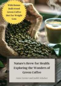 Nature's Brew for Health: Exploring the Wonders of Green Coffee: With Bonus: Hollywood Green Coffee Diet for Weight Loss