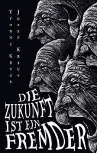 Die Zukunft ist ein Fremder : Science-Fiction-Erzählungen