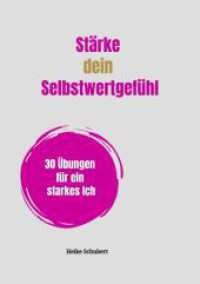 Stärke dein Selbstwertgefühl: 30 Übungen für ein starkes Ich