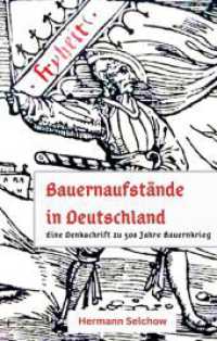 Bauernaufstände in Deutschland : Denkschrift zu 500 Jahre Bauernkrieg