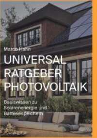 Universal Ratgeber Photovoltaik: Basiswissen zu Solarenergie und Batteriespeichern