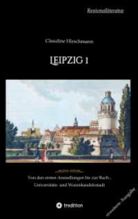 Leipzig 1: Von den ersten Ansiedlungen bis zur Buch-, Universitäts- und Warenhandelsstadt (erweiterte Ausgabe)