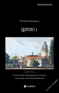 Leipzig 1: Von den ersten Ansiedlungen bis zur Buch-, Universitäts- und Warenhandelsstadt (erweiterte Ausgabe)