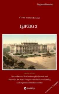 Leipzig 2: Geschichte und Beschreibung für Fremde und Reisende, die ihren dasigen Aufenthalt zweckmäßig und angenehm benutzen wol