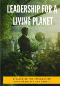 Leadership for a Living Planet: Strategies for Integrating Sustainability and Profit