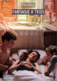 Fantaisie à Trois : Histoires Érotiques Tabou pour Adultes