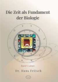 Die Zeit als Fundament der Biologie: Teil 1: Leben