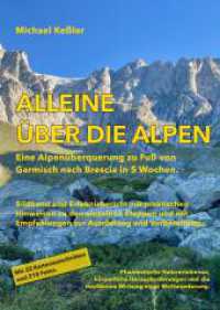 Alleine über die Alpen: Eine Alpenüberquerung zu Fuß. Von Garmisch nach Brescia in 5 Wochen.