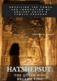 Hatshepsut: The Queen Who Became King: Unveiling the Power and Innovation of Ancient Egypt's Female Pharaoh