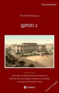 Leipzig 2: Geschichte und Beschreibung für Fremde und Reisende, die ihren dasigen Aufenthalt zweckmäßig und angenehm benutzen wol