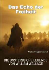 Das Echo der Freiheit: Die unsterbliche Legende von William Wallace