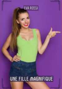 Une Fille Magnifique : Histoires Érotiques Hard pour Adultes