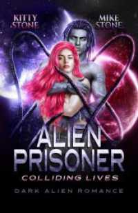 Alien Prisoner - Colliding Lives: Dark Alien Romance