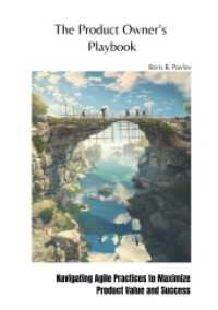 The Product Owner's Playbook: Navigating Agile Practices to Maximize Product Value and Success
