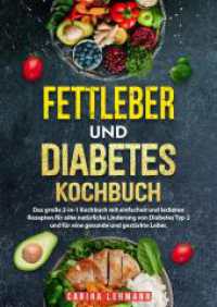 Fettleber und Diabetes Kochbuch : Das große 2-in-1 Kochbuch mit einfachen und leckeren Rezepten für eine natürliche Linderung von Diabetes Typ 2 und für eine gesunde und gestärkte Leber.