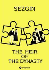 The Heir of the Dynasty : The ultra-rich heirs are subjected to a series of tests behind the scenes