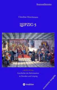 Leipzig 5: Geschichte der Reformation in Dresden und Leipzig (erweiterte Ausgabe)