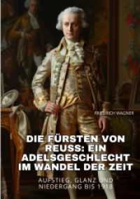 Die Fürsten von Reuss: Ein Adelsgeschlecht im Wandel der Zeit: Aufstieg, Glanz und Niedergang bis 1918