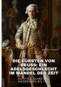 Die Fürsten von Reuss: Ein Adelsgeschlecht im Wandel der Zeit: Aufstieg, Glanz und Niedergang bis 1918