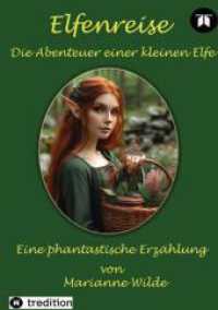 Elfenreise: Die Abenteuer einer kleinen Elfe