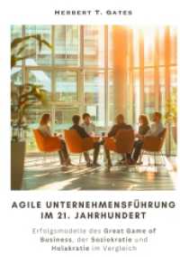 Agile Unternehmensführung im 21. Jahrhundert: Erfolgsmodelle des Great Game of Business, der Soziokratie und Holakratie im Vergleich
