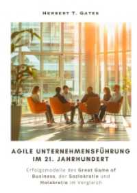 Agile Unternehmensführung im 21. Jahrhundert: Erfolgsmodelle des Great Game of Business, der Soziokratie und Holakratie im Vergleich