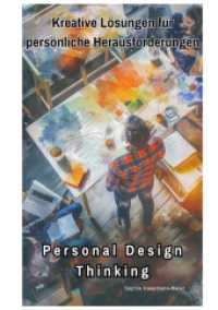 Personal Design Thinking: Kreative Lösungen für persönliche Herausforderungen