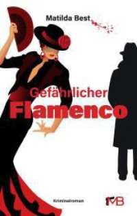 Gefährlicher Flamenco : Haarscharf am Psychokrimi vorbei