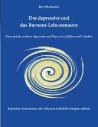 Das depressive und das Burnout-Lebensmuster : Unterschiede zwischen Depression und Burnout im Erleben und Verhalten: Belastende Lebensmuster mit wirksamen Selbsthilfestrategien auflösen