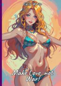 Make Love, not War! : Sexy Erotic Stories for Adults Illustrated with Hentai Pictures - Naked Illustrations