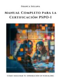 Manual Completo para la Certificación PSPO-I: Cómo Asegurar tu Aprobación en Scrum.org
