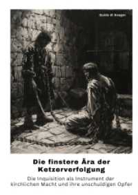 Die finstere Ära der Ketzerverfolgung : Die Inquisition als Instrument der kirchlichen Macht und ihre unschuldigen Opfer
