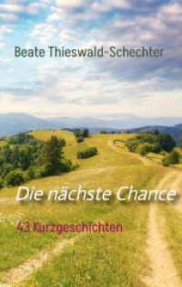 Die nächste Chance : 43 Kurzgeschichten