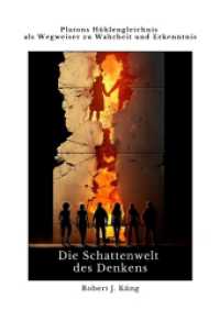 Die Schattenwelt des Denkens : Platons Höhlengleichnis als Wegweiser zu Wahrheit und Erkenntnis
