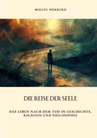 Die Reise der Seele : Das Leben nach dem Tod in Geschichte, Religion und Philosophie