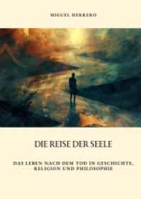 Die Reise der Seele : Das Leben nach dem Tod in Geschichte, Religion und Philosophie