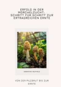 Erfolg in der Morchelzucht : Schritt für Schritt zur ertragreichen Ernte: Von der Pilzbrut bis zur Ernte