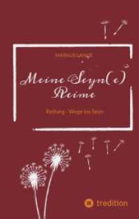 Meine Seyn(e) Reime : Reifung - Wege ins Seyn