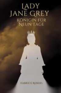 Lady Jane Grey : Königin für neun Tage