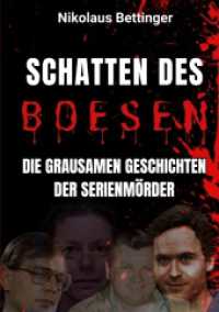 Schatten des Bösen : Die grausamen Geschichten der Serienmörder