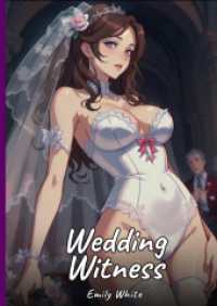 Wedding Witness : Sexy Erotic Stories for Adults Illustrated with Hentai Pictures - Naked Illustrations