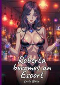 Roberta becomes an Escort : Sexy Erotic Stories for Adults Illustrated with Hentai Pictures - Naked Illustrations