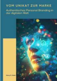 Vom Unikat zur Marke : Authentisches Personal Branding in der digitalen Welt