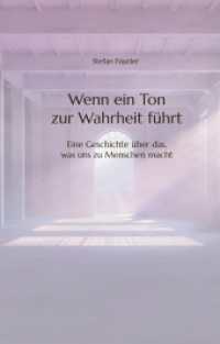 Wenn ein Ton zur Wahrheit führt : Eine Geschichte über das, was uns zu Menschen macht